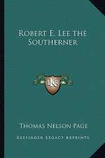 Robert E. Lee the Southerner