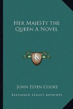 Her Majesty the Queen a Novel