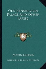 Old Kensington Palace and Other Papers