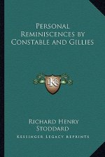 Personal Reminiscences by Constable and Gillies