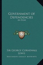 Government of Dependencies: An Essay