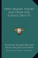 Open Sesame! Poetry and Prose for School Days V3