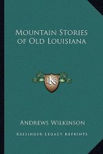 Mountain Stories of Old Louisiana