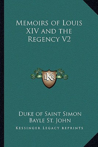 Memoirs of Louis XIV and the Regency V2