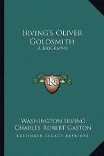 Irving's Oliver Goldsmith: A Biography
