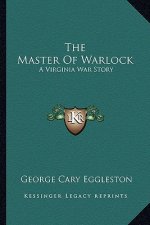 The Master of Warlock: A Virginia War Story