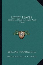 Lotos Leaves: Original Stories, Essays and Poems