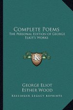 Complete Poems: The Personal Edition of George Eliot's Works
