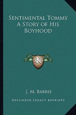 Sentimental Tommy A Story of His Boyhood