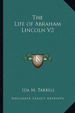 The Life of Abraham Lincoln V2