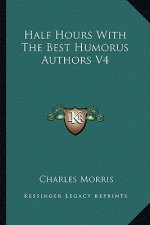 Half Hours with the Best Humorus Authors V4