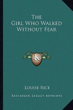The Girl Who Walked Without Fear