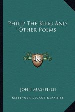 Philip the King and Other Poems