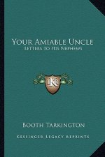 Your Amiable Uncle: Letters to His Nephews