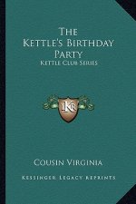 The Kettle's Birthday Party: Kettle Club Series