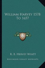 William Harvey 1578 to 1657