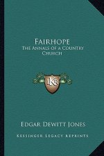 Fairhope: The Annals of a Country Church