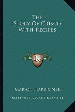 The Story Of Crisco With Recipes