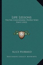 Life Lessons: Truths Concerning People Who Have Lived