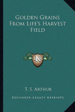 Golden Grains from Life's Harvest Field