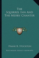The Squirrel Inn and the Merry Chanter