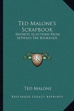 Ted Malone's Scrapbook: Favorite Selections from Between the Bookends