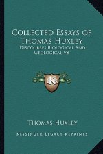 Collected Essays of Thomas Huxley: Discourses Biological and Geological V8