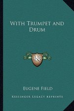 With Trumpet and Drum