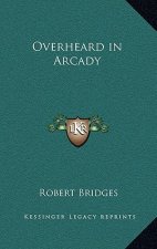Overheard in Arcady