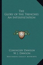 The Glory of the Trenches an Interpretation