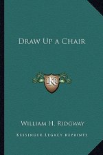 Draw Up a Chair