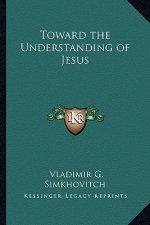 Toward the Understanding of Jesus