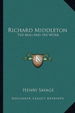 Richard Middleton: The Man and His Work