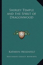 Shirley Temple and the Spirit of Dragonwood