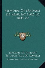 Memoirs of Madame de Remusat 1802 to 1808 V2