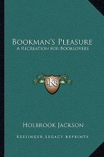 Bookman's Pleasure: A Recreation for Booklovers