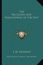 The Religions and Philosophies of the East