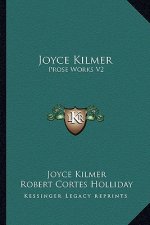 Joyce Kilmer: Prose Works V2