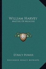William Harvey: Masters of Medicine