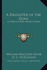 A Daughter of the Dons: A Story of New Mexico Today