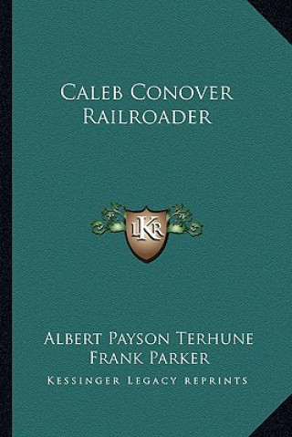 Caleb Conover Railroader