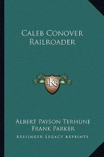 Caleb Conover Railroader