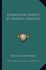 Darwinism Stated by Darwin Himself
