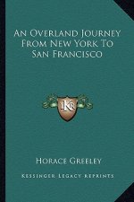 An Overland Journey from New York to San Francisco