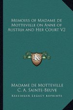 Memoirs of Madame de Motteville on Anne of Austria and Her Court V2