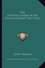 The Strange Career of Mr. Hoover Under Two Flags