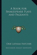 A Book for Shakespeare Plays and Pageants