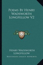 Poems by Henry Wadsworth Longfellow V2