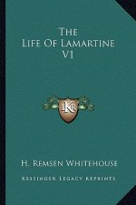 The Life of Lamartine V1