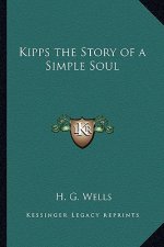 Kipps the Story of a Simple Soul